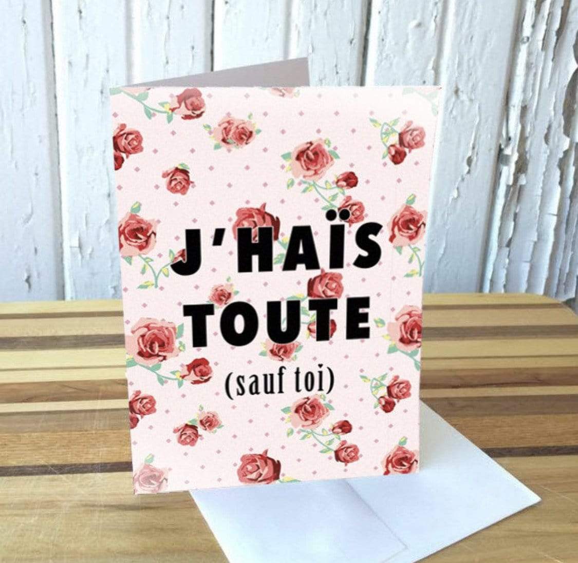Carte de souhaits - J'hais toute sauf toi par MerciBonsoir (Marie-Claude Marquis)